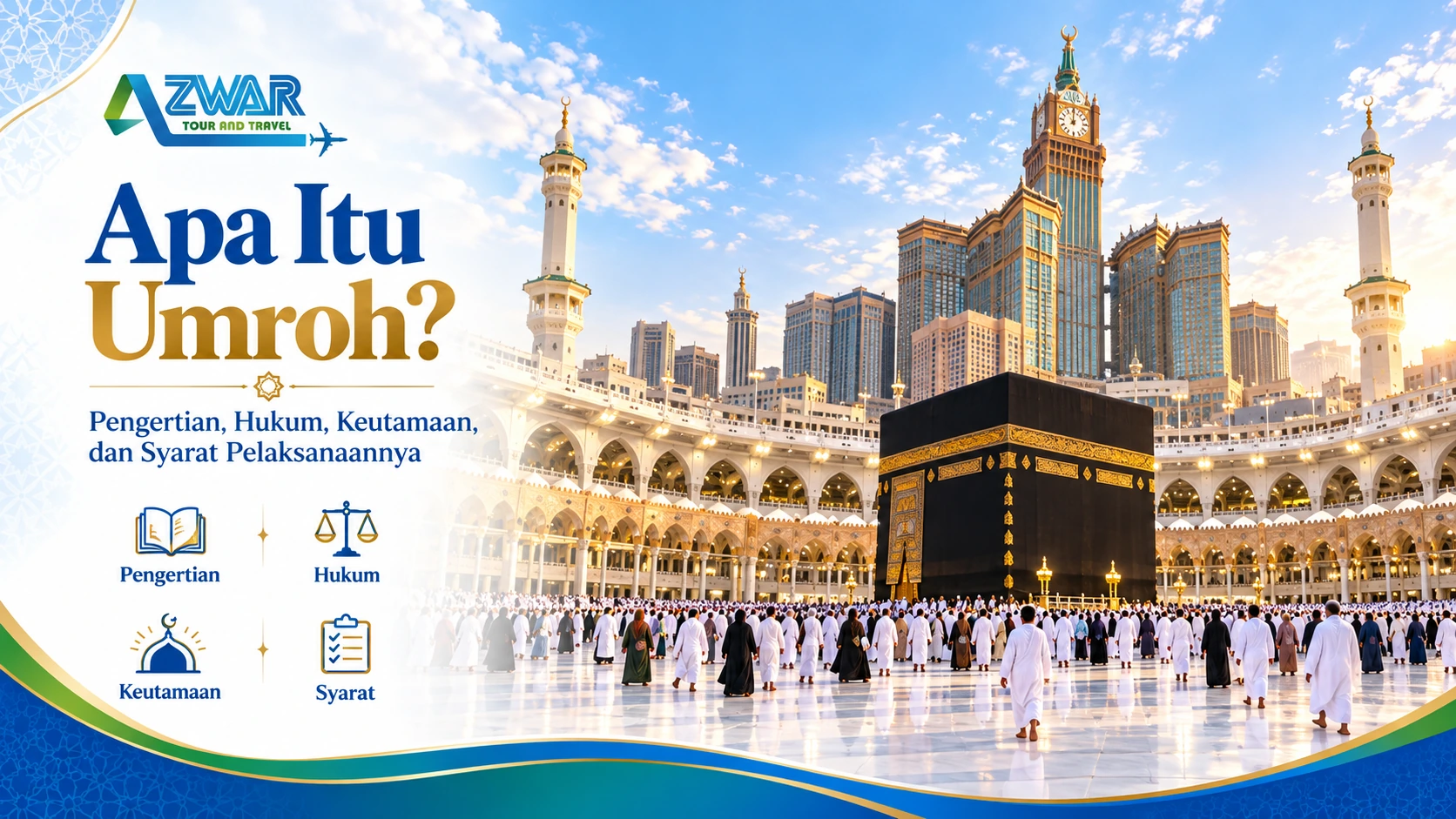 Apa Itu Umroh? Pengertian, Hukum, Keutamaan, dan Syarat Pelaksanaannya