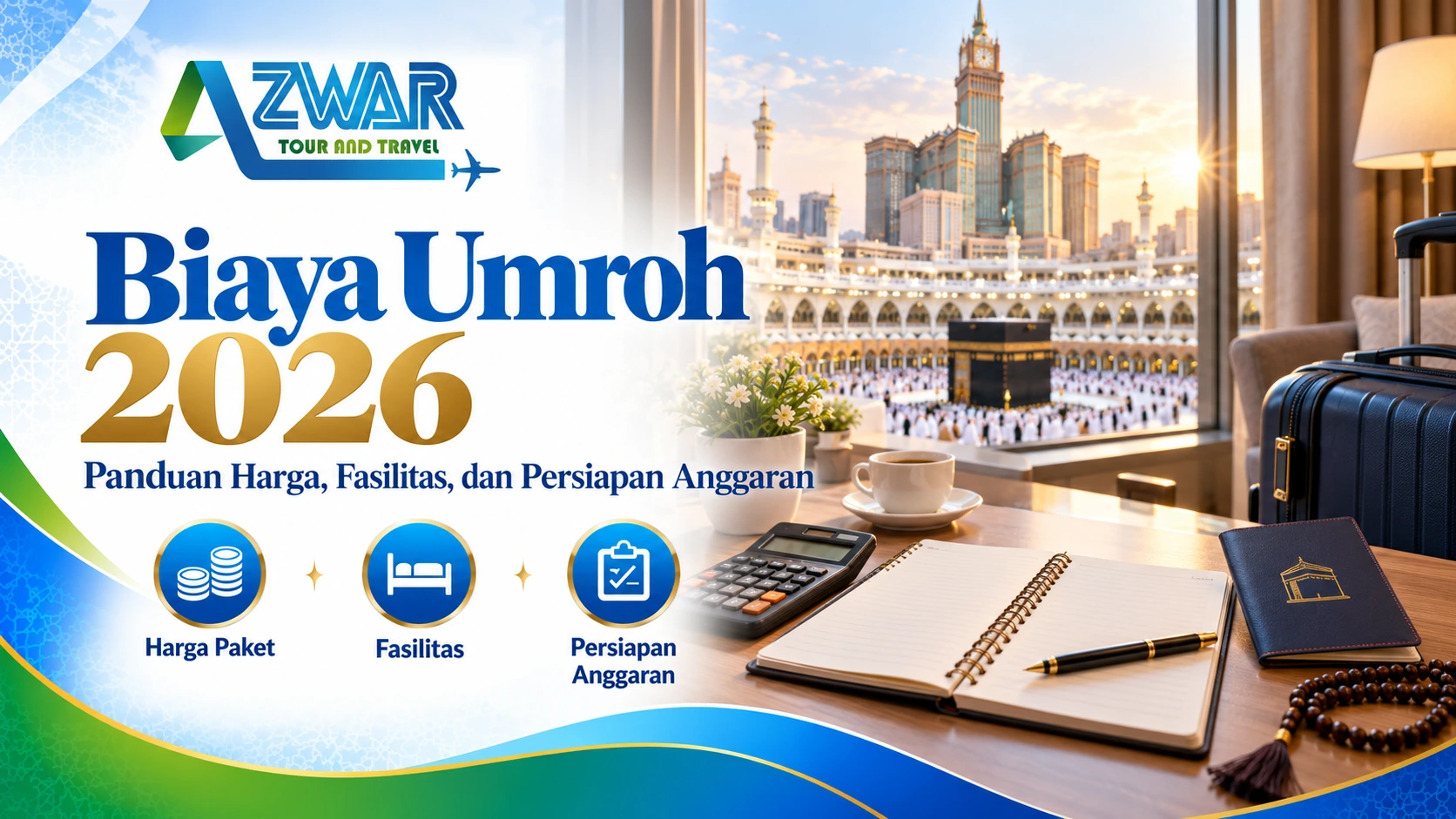 Biaya Umroh 2026: Panduan Harga, Fasilitas, dan Persiapan Anggaran