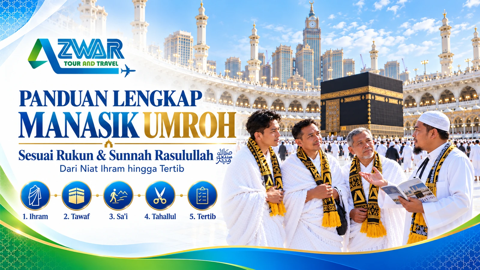 Panduan Lengkap Manasik Umrah Sesuai Sunnah: Dari Niat Ihram Hingga Tertib