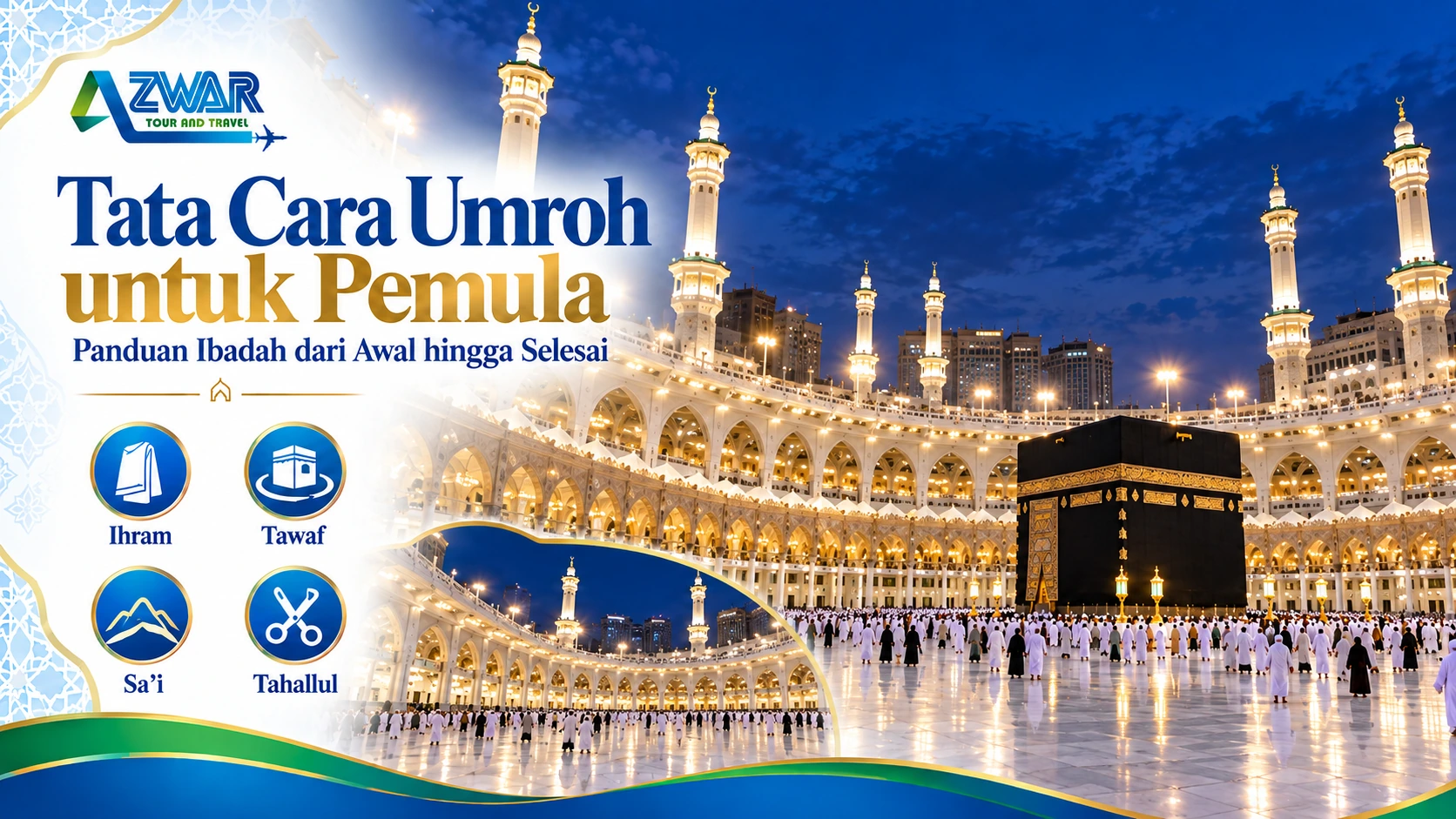 Tata Cara Umroh untuk Pemula: Panduan Ibadah dari Awal hingga Selesai