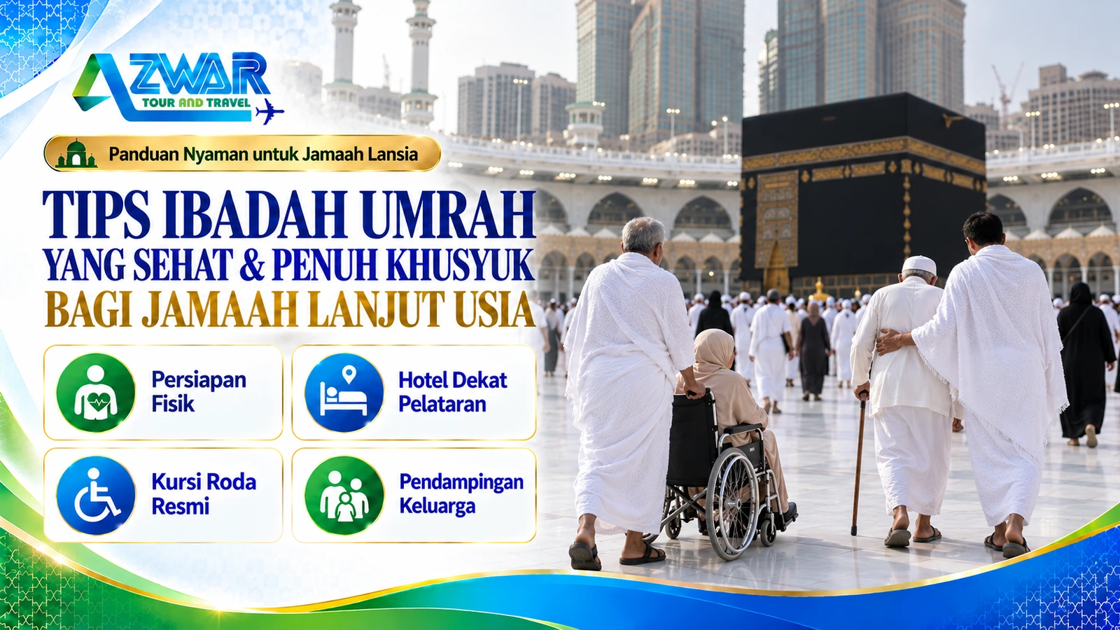 Tips Ibadah Umrah yang Sehat & Penuh Khusyuk Bagi Jamaah Lanjut Usia