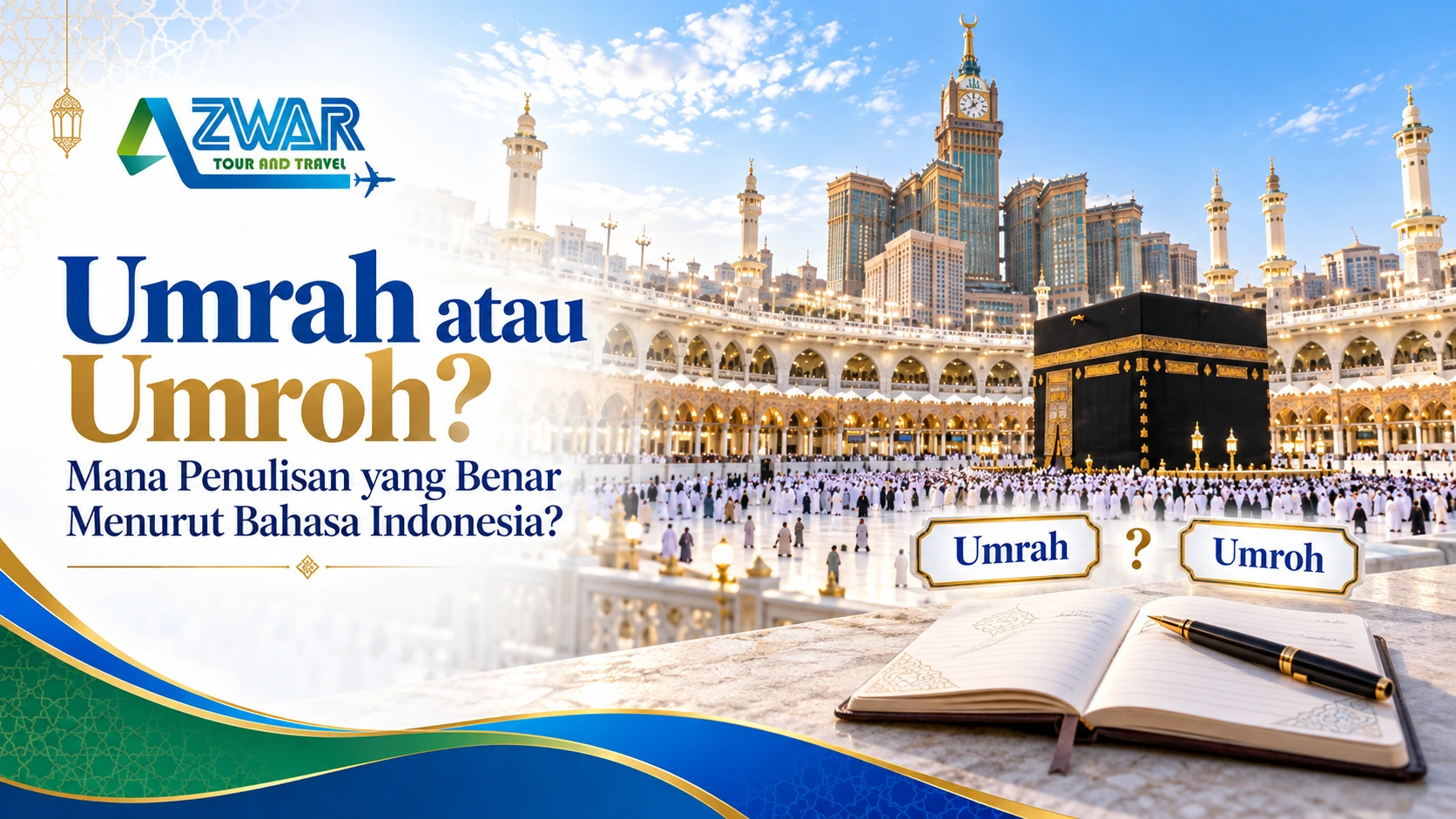 Umrah atau Umroh: Mana Penulisan yang Benar Menurut Bahasa Indonesia?