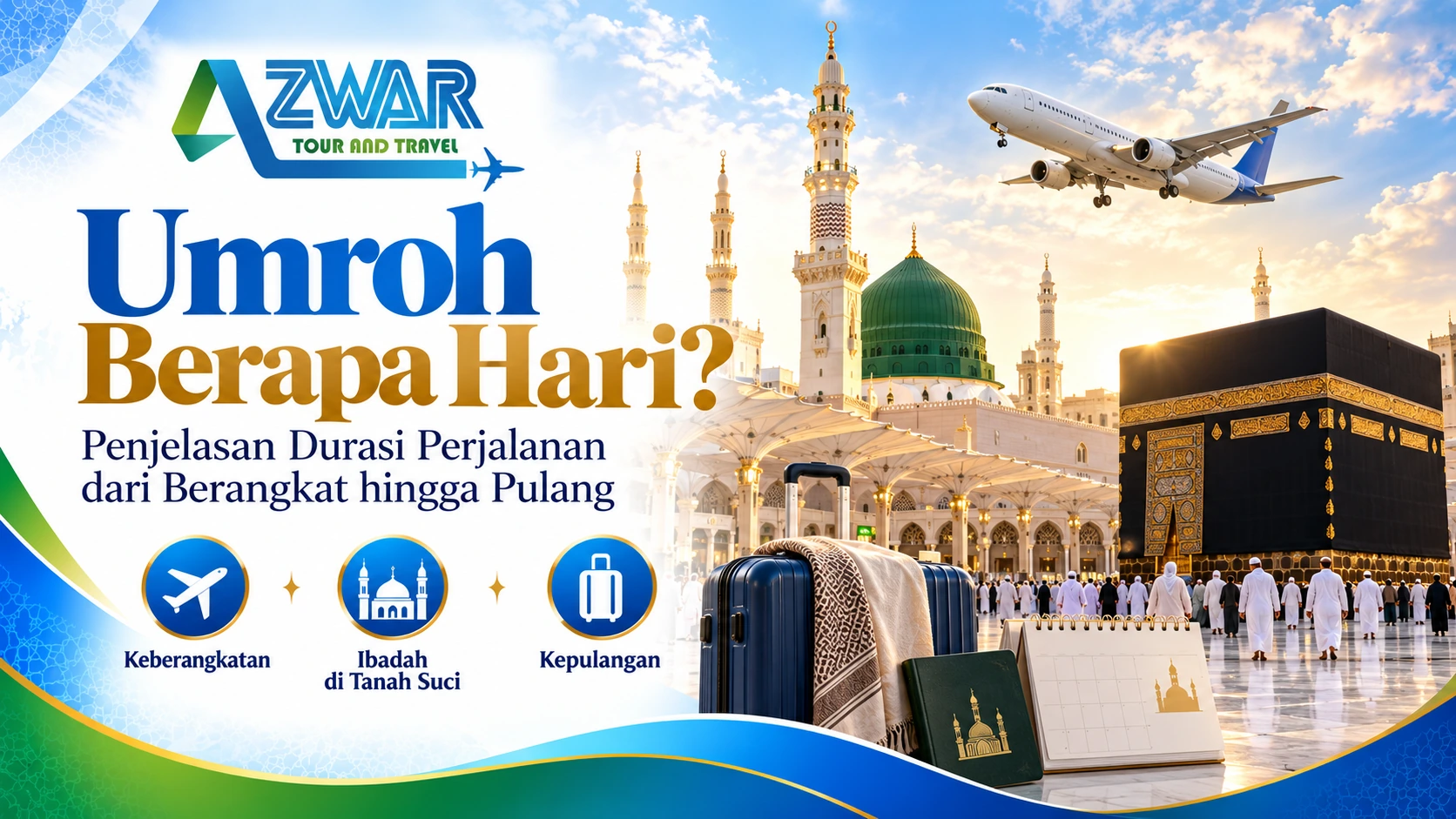 Umroh Berapa Hari? Penjelasan Durasi Perjalanan dari Berangkat hingga Pulang